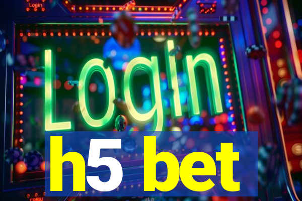 h5 bet